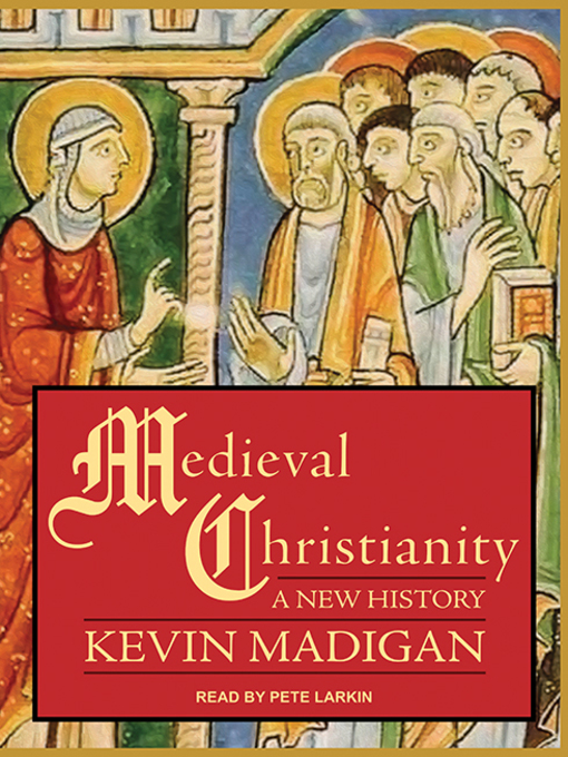 Title details for Medieval Christianity by Kevin Madigan - Available